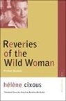 Helene Cixous, Helene/ Brahic Cixous - Reveries of the Wild Woman