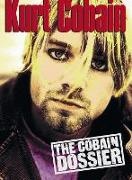 Kurt Cobain, Martin (Ed) Roach, Martin Clarke - Kurt Cobain: - The Cobain Dossier