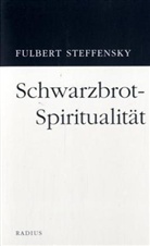 Fulbert Steffensky, Alexander Steffensmeier - Schwarzbrotspiritualität