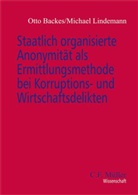 Backe, Otto Backes, Flotho u a, Lindeman, Michael Lindemann - Staatlich organisierte Anonymität als Ermittlungsmethode bei Korruptions- und Wirtschaftsdelikten