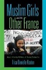 Trica Keaton, Trica Danielle Keaton, Keaton Trica Danielle, Manthia Diawara, Trica Danielle Keaton Foreword by Manthi - Muslim Girls and the Other France