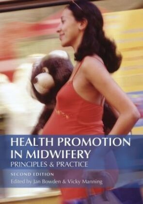 Jan Bowden, Jan Manning Bowden, Bowden Jan, Vicky Manning, Manning Vicky, … - Health Promotion in Midwifery Principles and Practice