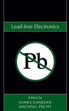 Ganesan, Mg Ganesan, Sanka Ganesan, Sanka (University of Maryland) Pecht Ganesan, Sanka Pecht Ganesan, Pecht... - Lead-Free Electronics