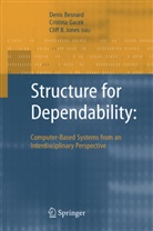 Deni Besnard, Denis Besnard, Cristin Gacek, Cristina Gacek, Cliff Jones, Cliff B. Jones - Structure for Dependability: Computer-Based Systems from an Interdisciplinary Perspective