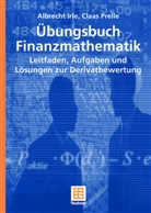 Irl, Irle, A Irle, Albrech Irle, Albrecht Irle, PRELLE... - Übungsbuch Finanzmathematik