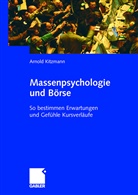 Arnold Kitzmann - Massenpsychologie und Börse