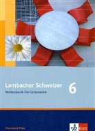 August Schmid, Ingo Weidig - Lambacher-Schweizer, Ausgabe Rheinland-Pfalz, Neubearbeitung: Lambacher Schweizer Mathematik 6. Ausgabe Rheinland-Pfalz