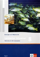 Uwe Weiser, Matthias Dorn - Lambacher-Schweizer, Ausgabe Bayern, Neubearbeitung: Lambacher Schweizer Mathematik 8. Ausgabe Bayern