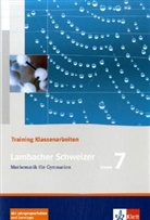 Heinz Peisch - Lambacher-Schweizer, Training Klassenarbeiten: Lambacher Schweizer Mathematik 7 Training Klassenarbeiten