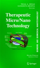 Sangeeta Bhatia, Sangeeta N. Bhatia, Tejal Desai, Tejal A. Desai, Mauro Ferrari, Sangeet N Bhatia... - Therapeutic Micro/Nanotechnology