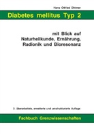 Hans O. Dittmer, Hans Otfried Dittmer - Diabetes mellitus Typ 2 mit Blick auf Naturheilkunde, Ernährung, Radionik und Bioresonanz