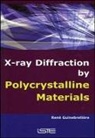 R Guinebretiere, Rene Guinebretiere, Rene (Ecole Nationale Superieure de Ceramiques Industrielles in Limoges Guinebretiere, Guinebretière, René Guinebretière - X-ray Diffraction by Polycrystalline Materials