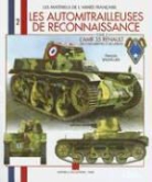 Collectif, Francois Vauvillier, Vauvillier Francois, Histoire &amp; Collections - AUTOMITRAILLEUSES DE RECONNAISSANCE (T2)