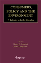 Klaus G. Grunert, Klaus Gunter Grunert, Klaus Günter Grunert, Klau Günter Grunert, Klaus Günter Grunert, John Thgersen... - Consumers, Policy and the Environment