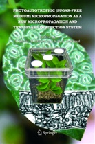 F Afreen, F. Afreen, Ff Afreen, Ff. Afreen, T. Kozai, Toyoki Kozai... - Photoautotrophic (sugar-free medium) Micropropagation as a New  Micropropagation and Transplant Production System