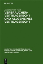 Alexander von Vogel - Verbrauchervertragsrecht und allgemeines Vertragsrecht
