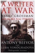 Vasily Grossman, Grossman Vasily, Antony Beevor, Luba Vinogradova - A Writer of War