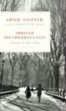 Adam Gopnik - Through the Children's Gate