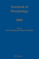 Geert Booij, Geert E. Booij, Geer E Booij, Geert E Booij, Jaap Van Marle, VAN MARLE... - Yearbook of Morphology 2004