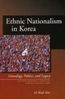 Gi-Wook Shin - Ethnic Nationalism in Korea