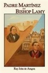 Ray John De Aragon - Padre Martinez and Bishop Lamy