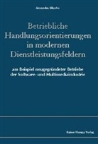 Alexandra Bläsche - Betriebliche Handlungsorientierungen in modernen Dienstleistungsfeldern