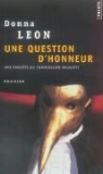 Donna Leon, Donna Leon, Donna (1942-....) Leon, Leon Donna, William Olivier Desmond - Une enquête du commissaire Brunetti. Une question d'honneur