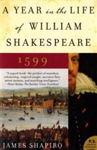 James Shapiro, James S. Shapiro - A Year in the Life of William Shakespeare