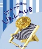 Statt Urlaub