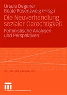 Ursul Degener, Ursula Degener, Rosenzweig, Rosenzweig, Beate Rosenzweig - Die Neuverhandlung sozialer Gerechtigkeit