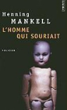 Anna Gibson, Henning Mankell, Henning Mankell, Henning (1948-2015) Mankell, MANKELL HENNING - L'homme qui souriait