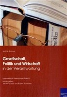 Jost W. Kramer, Prf Dr Jost W Kramer, Prf. Dr. Jost W. Kramer, Prf. Jost W. Kramer, Jost W. Kramer, Robert Schediwy - Gesellschaft, Politik und Wirtschaft in der Verwantwortung
