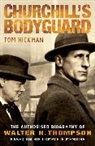 Tom Hickman - Churchill's Bodyguard
