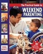 Doug Hewitt - The Practical Guide to Weekend Parenting