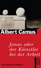 Albert Camus - Jonas oder Der Künstler bei der Arbeit