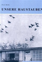 Horst Marks - Unsere Haustauben