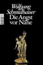 Wolfgang Schmidbauer - Die Angst vor Nähe