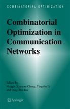 Maggie Xiaoyan Cheng, Ding-Zhu Du, Yingsh Li, Yingshu Li - Combinatorial Optimization in Communication Networks