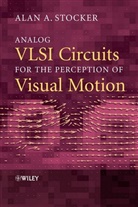 Aa Stocker, Alan Stocker, Alan A Stocker, Alan A. Stocker, Alan A. (New York University Stocker, STOCKER ALAN A - Analog Vlsi Circuits for the Perception of Visual Motion