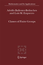 Adolf Ballester-Bolinches, Adolfo Ballester-Bolinches, Adolfo Ballester-Bollinches, Luis M Ezquerro, Luis M. Ezquerro - Classes of Finite Groups