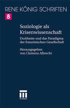 René König, Clemen Albrecht, Clemens Albrecht - Emile Durkheim - Zur Bestimmung der französischen Soziologie in Deutschland