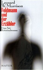 Leonard W. Morrison - Feldmann und der Erzähler