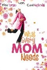 Carol Kuykendall, Elisa Morgan - What Every Mom Needs