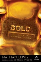 Nathan Lewis, Addison Wiggin - Gold