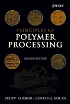 Costas G Gogos, Costas G. Gogos, Costas G. (Stevens Institute of Technology) Gogos, Gogos Costas G., Z Tadmor, Zehe Tadmor... - PRINCIPLES OF POLYMER PROCESSING