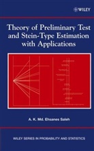 Saleh, A Saleh, A K MD Ehsanes Saleh, A. K. E. Saleh, A. K. Md Ehsanes Saleh, A. K. Md. Ehsanes Saleh... - Theory of Preliminary Test and Stein-Type Estimation With Applications