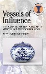 Nicole Coolidge Rousmaniere, Nicole Rousmaniere, Nicole Coolidge Rousmaniere, Richard Hodges - Vessels of Influence