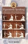 Sarah Spence, SPENCE SARAH - Figuratively Speaking