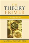 Mark Schneider, Mark A Schneider, Mark A. Schneider - Theory Primer