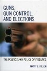 Harry L. Wilson - Guns, Gun Control, and Elections